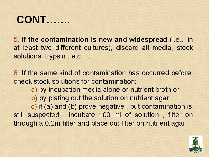 CONT……. 5. If the contamination is new and widespread (i. e. . , in