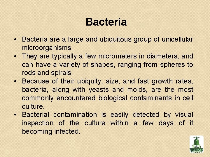 Bacteria • Bacteria are a large and ubiquitous group of unicellular microorganisms. • They