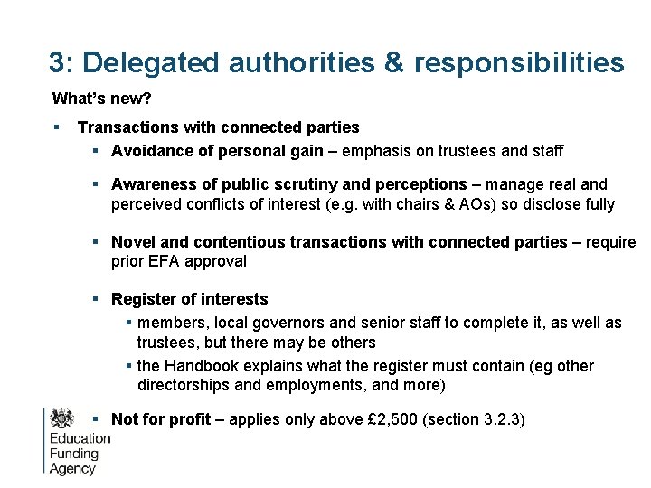 3: Delegated authorities & responsibilities What’s new? § Transactions with connected parties § Avoidance