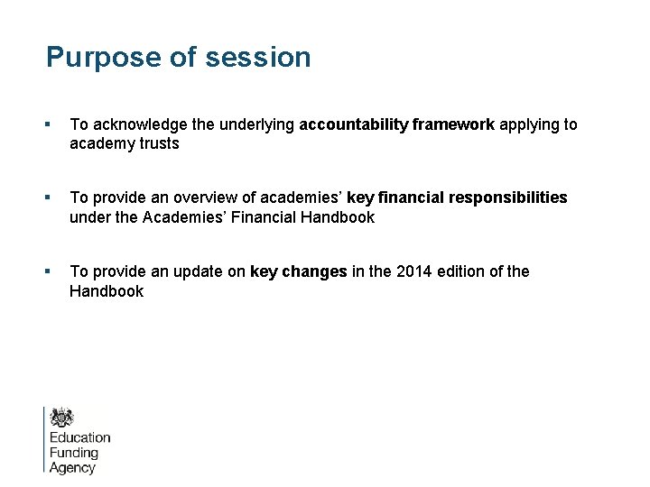 Purpose of session § To acknowledge the underlying accountability framework applying to academy trusts
