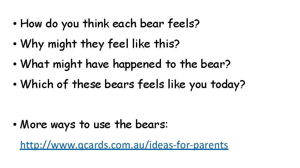  • How do you think each bear feels? • Why might they feel