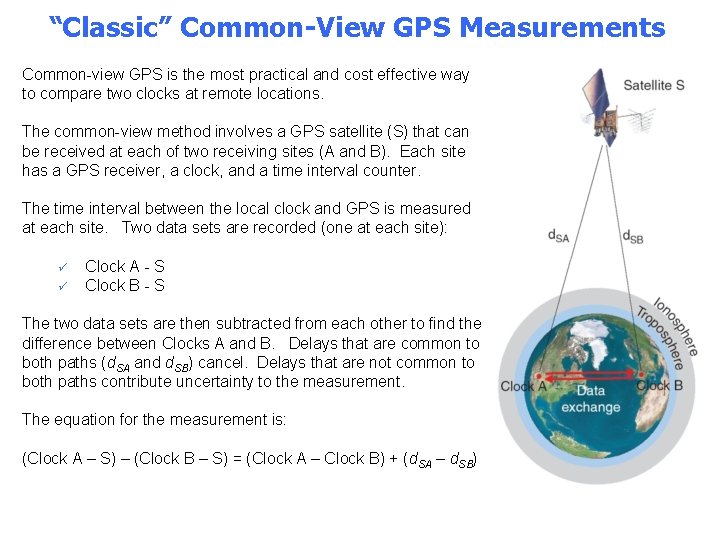 “Classic” Common-View GPS Measurements Common-view GPS is the most practical and cost effective way