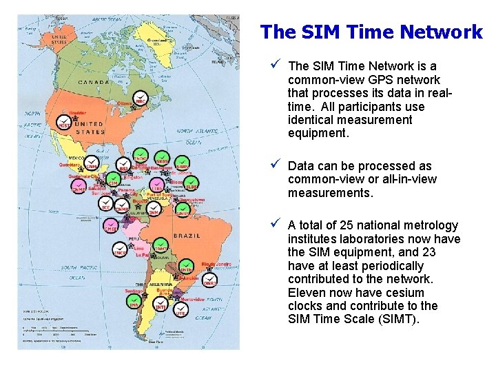 The SIM Time Network ü The SIM Time Network is a common-view GPS network