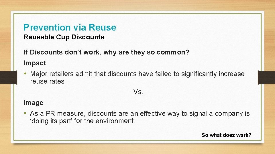 Prevention via Reuse Reusable Cup Discounts If Discounts don’t work, why are they so