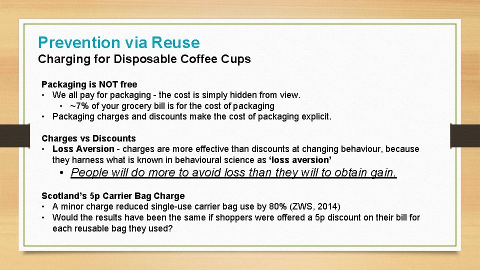 Prevention via Reuse Charging for Disposable Coffee Cups Packaging is NOT free • We