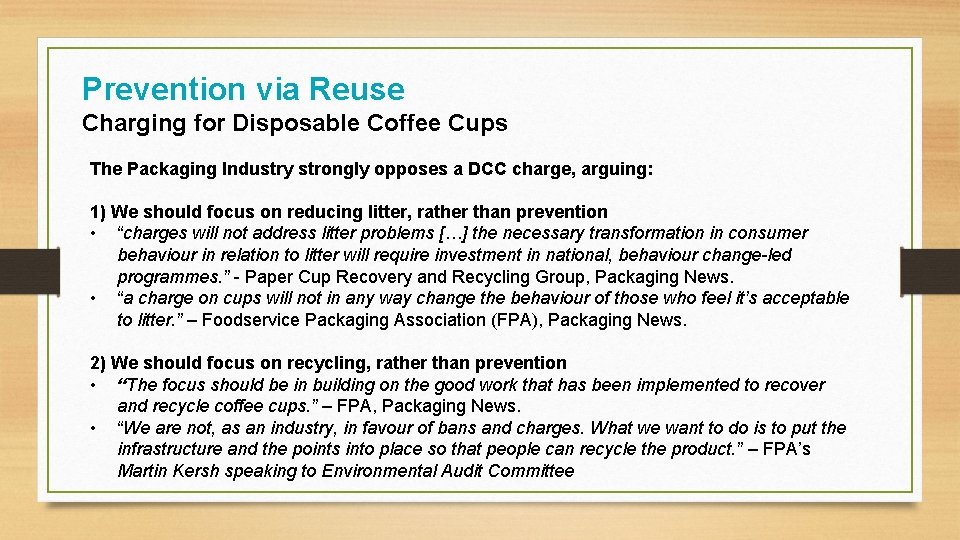 Prevention via Reuse Charging for Disposable Coffee Cups The Packaging Industry strongly opposes a