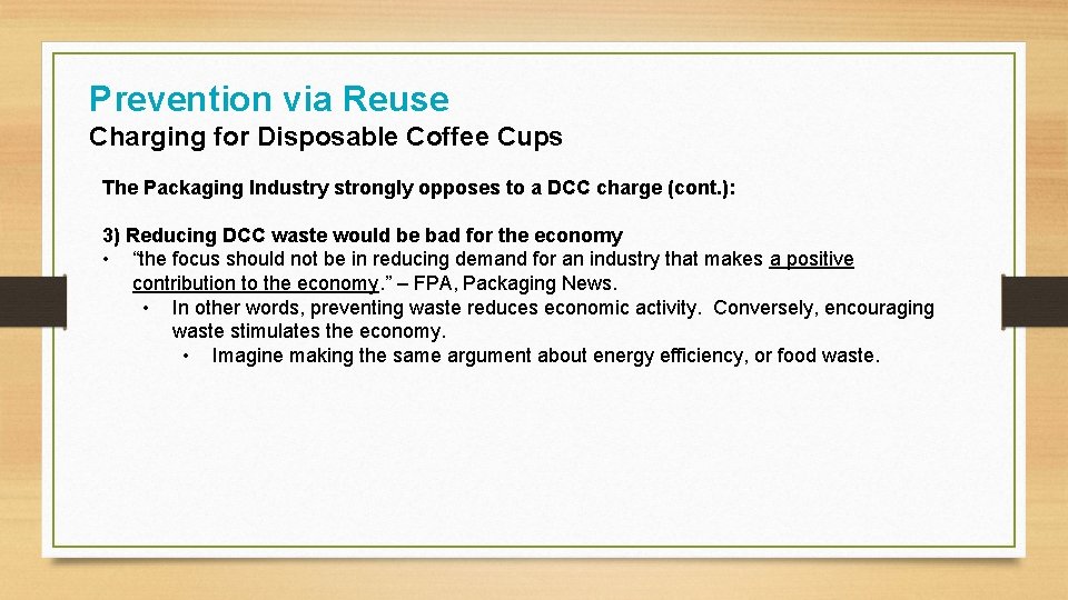 Prevention via Reuse Charging for Disposable Coffee Cups The Packaging Industry strongly opposes to