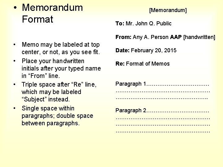  • Memorandum Format [Memorandum] To: Mr. John Q. Public From: Any A. Person
