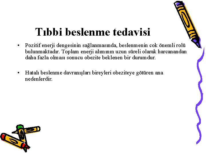 Tıbbi beslenme tedavisi • Pozitif enerji dengesinin sağlanmasında, beslenmenin cok önemli rolü bulunmaktadır. Toplam