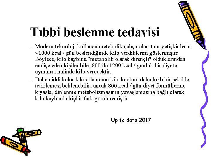 Tıbbi beslenme tedavisi – Modern teknoloji kullanan metabolik çalışmalar, tüm yetişkinlerin <1000 kcal /
