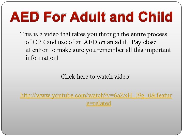 AED For Adult and Child This is a video that takes you through the