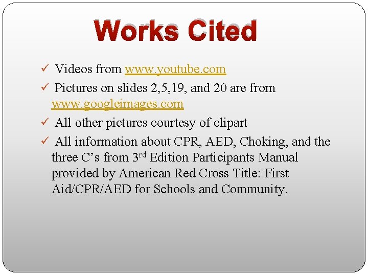 Works Cited ü Videos from www. youtube. com ü Pictures on slides 2, 5,