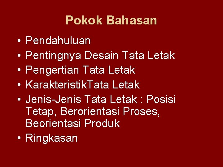 Pokok Bahasan • • • Pendahuluan Pentingnya Desain Tata Letak Pengertian Tata Letak Karakteristik.