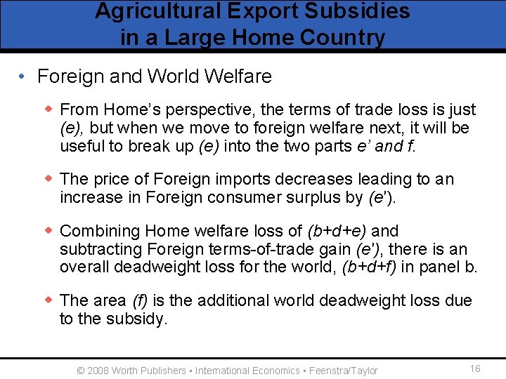Agricultural Export Subsidies in a Large Home Country • Foreign and World Welfare w