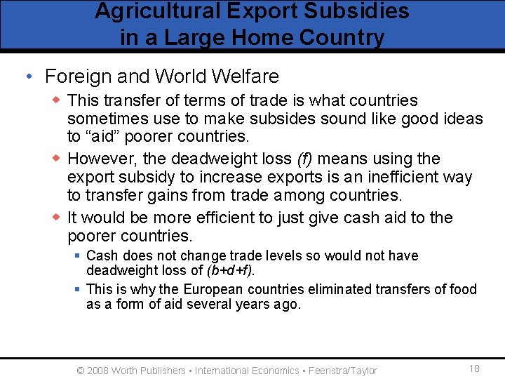 Agricultural Export Subsidies in a Large Home Country • Foreign and World Welfare w