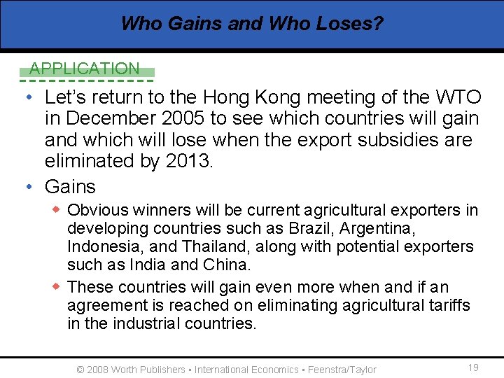 Who Gains and Who Loses? APPLICATION • Let’s return to the Hong Kong meeting