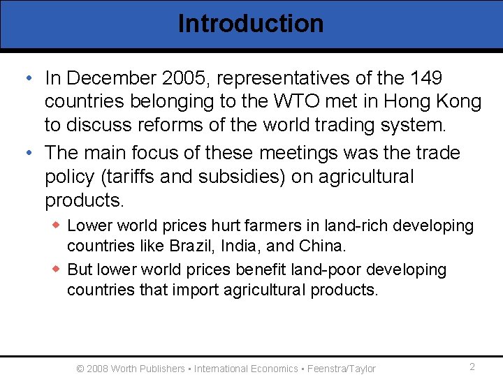 Introduction • In December 2005, representatives of the 149 countries belonging to the WTO