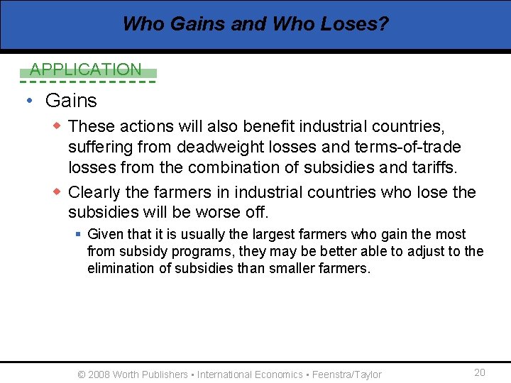 Who Gains and Who Loses? APPLICATION • Gains w These actions will also benefit