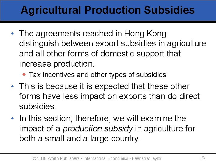 Agricultural Production Subsidies • The agreements reached in Hong Kong distinguish between export subsidies
