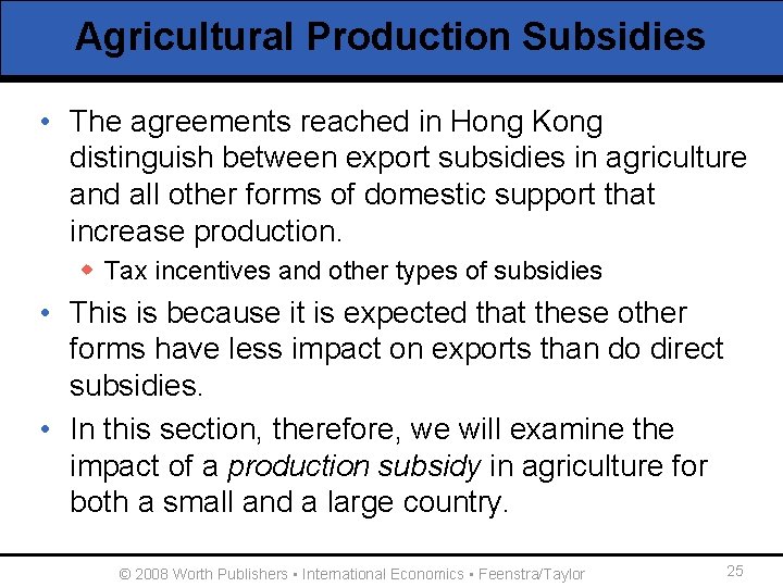 Agricultural Production Subsidies • The agreements reached in Hong Kong distinguish between export subsidies