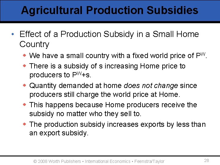 Agricultural Production Subsidies • Effect of a Production Subsidy in a Small Home Country