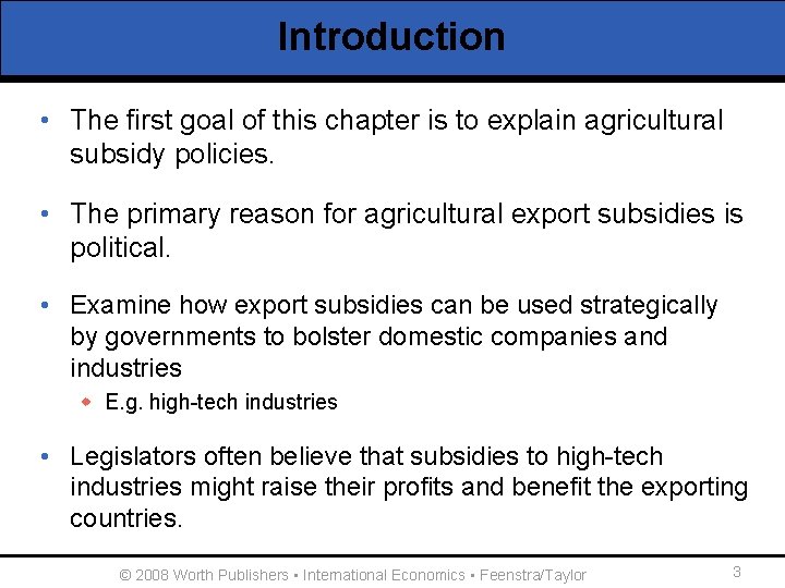 Introduction • The first goal of this chapter is to explain agricultural subsidy policies.