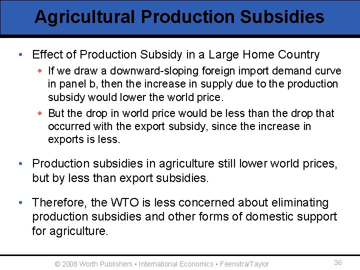 Agricultural Production Subsidies • Effect of Production Subsidy in a Large Home Country w