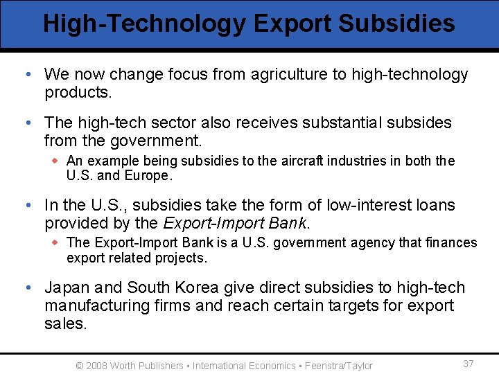 High-Technology Export Subsidies • We now change focus from agriculture to high-technology products. •