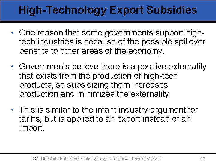 High-Technology Export Subsidies • One reason that some governments support hightech industries is because