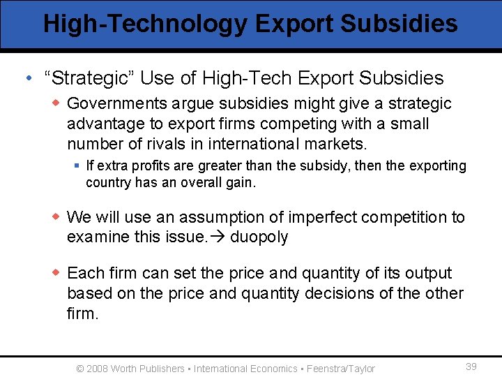 High-Technology Export Subsidies • “Strategic” Use of High-Tech Export Subsidies w Governments argue subsidies