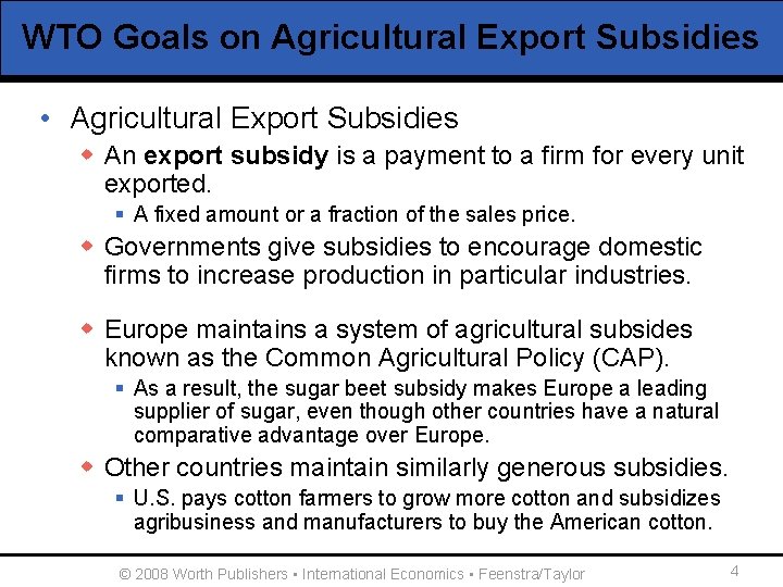 WTO Goals on Agricultural Export Subsidies • Agricultural Export Subsidies w An export subsidy