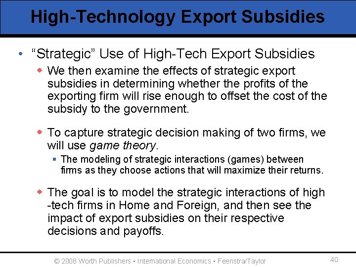 High-Technology Export Subsidies • “Strategic” Use of High-Tech Export Subsidies w We then examine