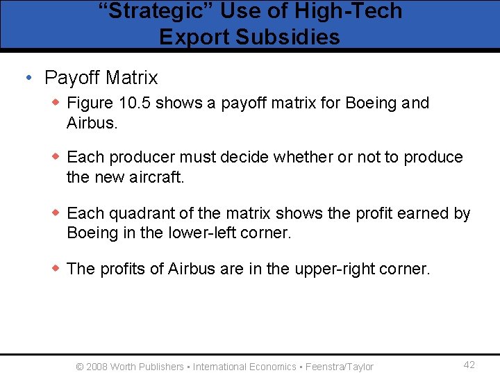 “Strategic” Use of High-Tech Export Subsidies • Payoff Matrix w Figure 10. 5 shows