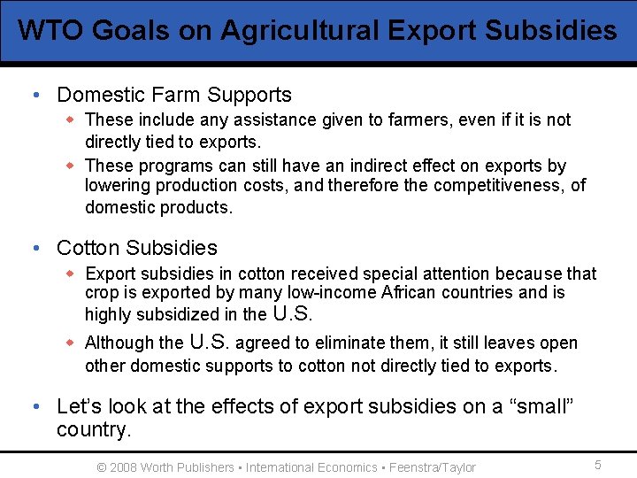 WTO Goals on Agricultural Export Subsidies • Domestic Farm Supports w These include any