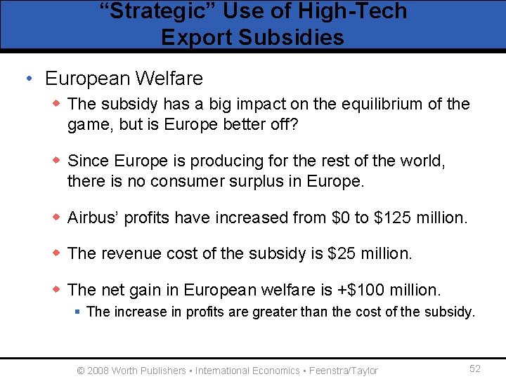 “Strategic” Use of High-Tech Export Subsidies • European Welfare w The subsidy has a