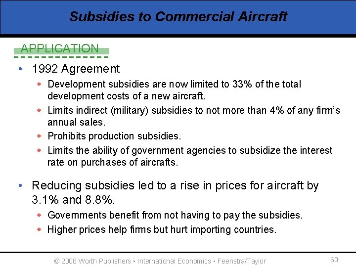 Subsidies to Commercial Aircraft APPLICATION • 1992 Agreement w Development subsidies are now limited