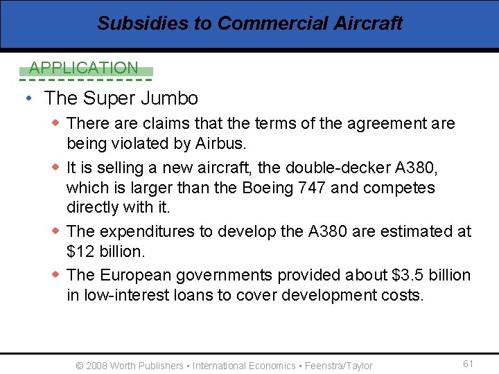 Subsidies to Commercial Aircraft APPLICATION • The Super Jumbo w There are claims that