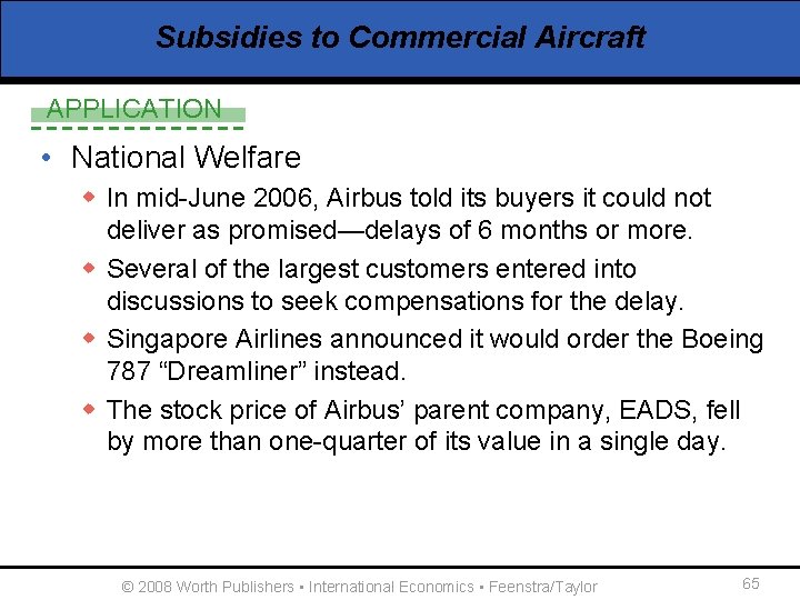 Subsidies to Commercial Aircraft APPLICATION • National Welfare w In mid-June 2006, Airbus told