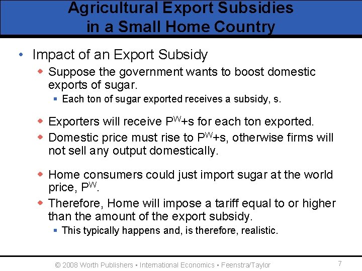 Agricultural Export Subsidies in a Small Home Country • Impact of an Export Subsidy