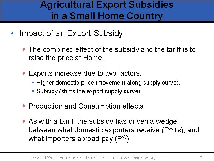 Agricultural Export Subsidies in a Small Home Country • Impact of an Export Subsidy