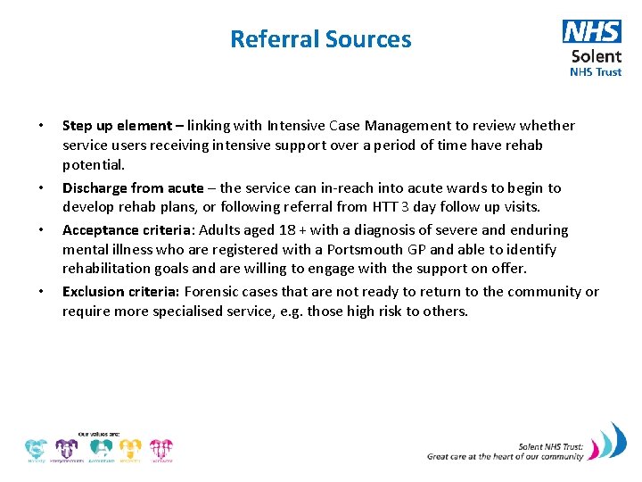 Referral Sources • • Step up element – linking with Intensive Case Management to