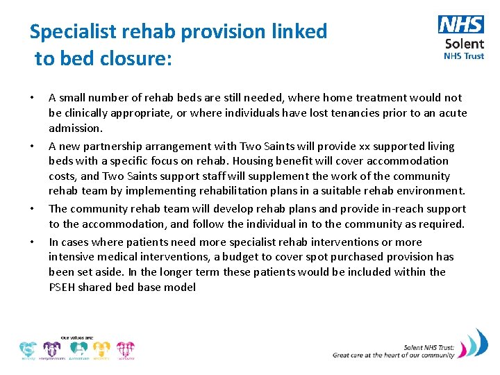 Specialist rehab provision linked to bed closure: • • A small number of rehab
