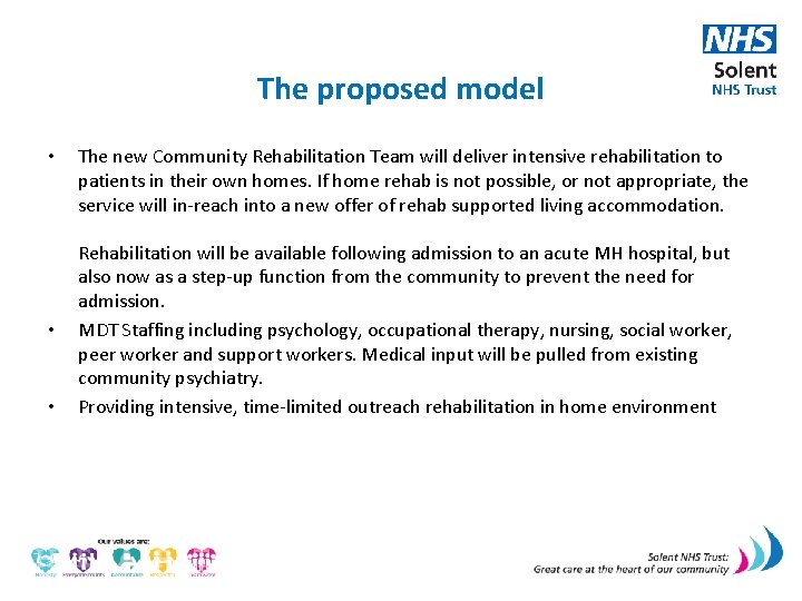  The proposed model • • • The new Community Rehabilitation Team will deliver