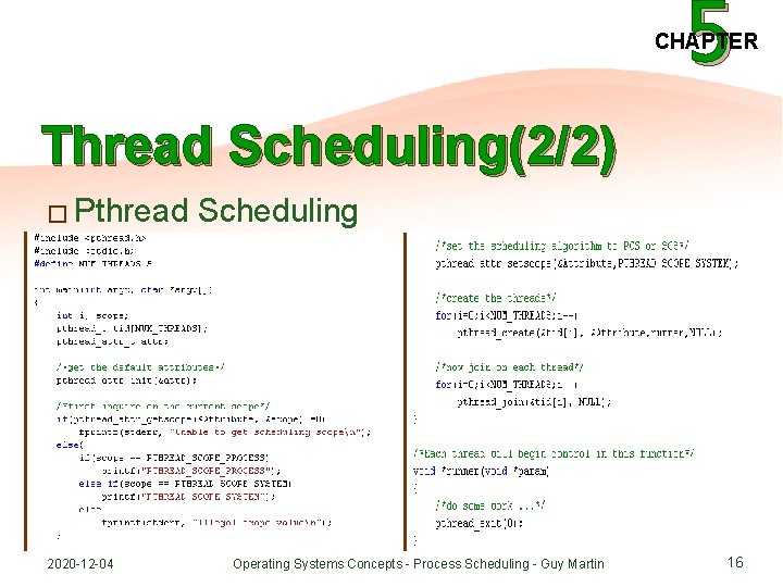 5 CHAPTER Thread Scheduling(2/2) � Pthread 2020 -12 -04 Scheduling Operating Systems Concepts -
