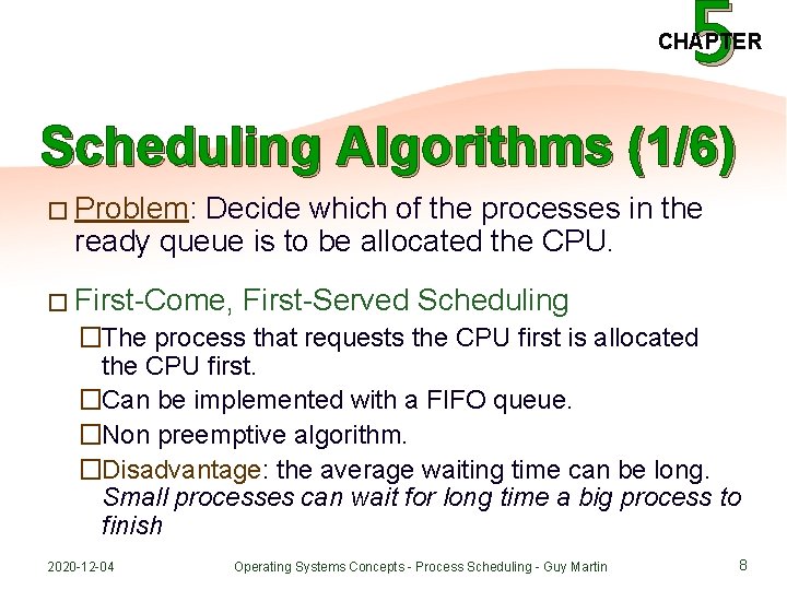 5 CHAPTER Scheduling Algorithms (1/6) � Problem: Decide which of the processes in the