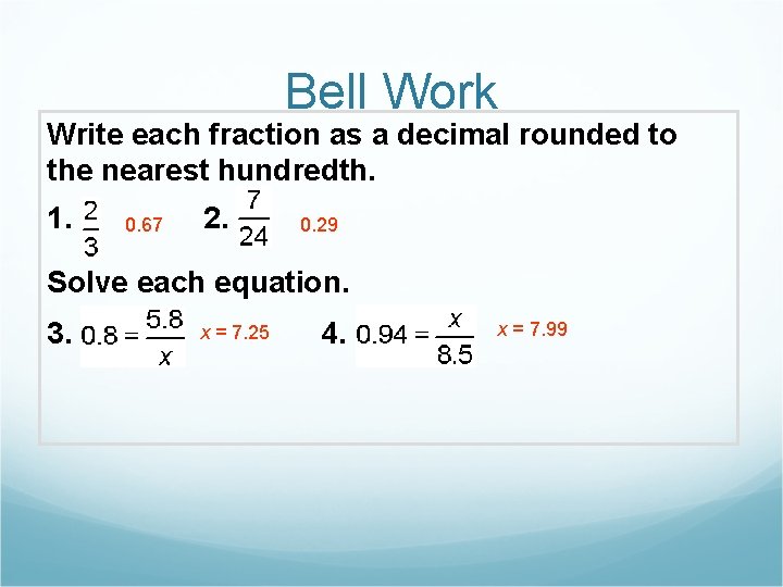 Bell Work Write each fraction as a decimal rounded to the nearest hundredth. 1.