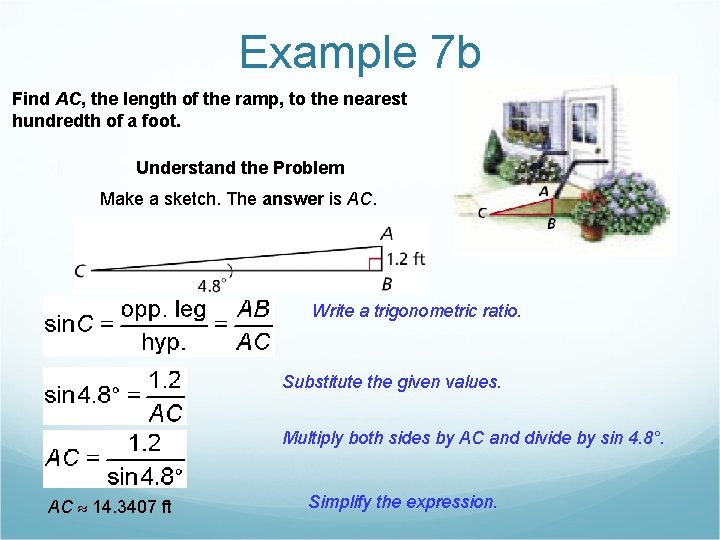 Example 7 b Find AC, the length of the ramp, to the nearest hundredth