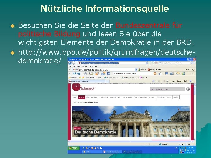 Nützliche Informationsquelle u u Besuchen Sie die Seite der Bundeszentrale für politische Bildung und