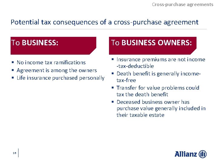 Cross-purchase agreements Potential tax consequences of a cross-purchase agreement To BUSINESS: To BUSINESS OWNERS: