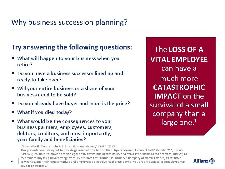 Why business succession planning? Try answering the following questions: § What will happen to